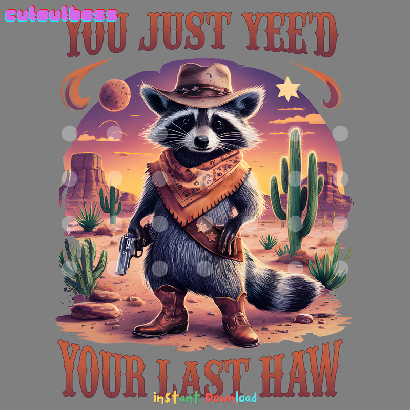 Raccoon-You-Just-Yeed-Your-Last-Haw-PNG-Digital-Download-3105241074.png