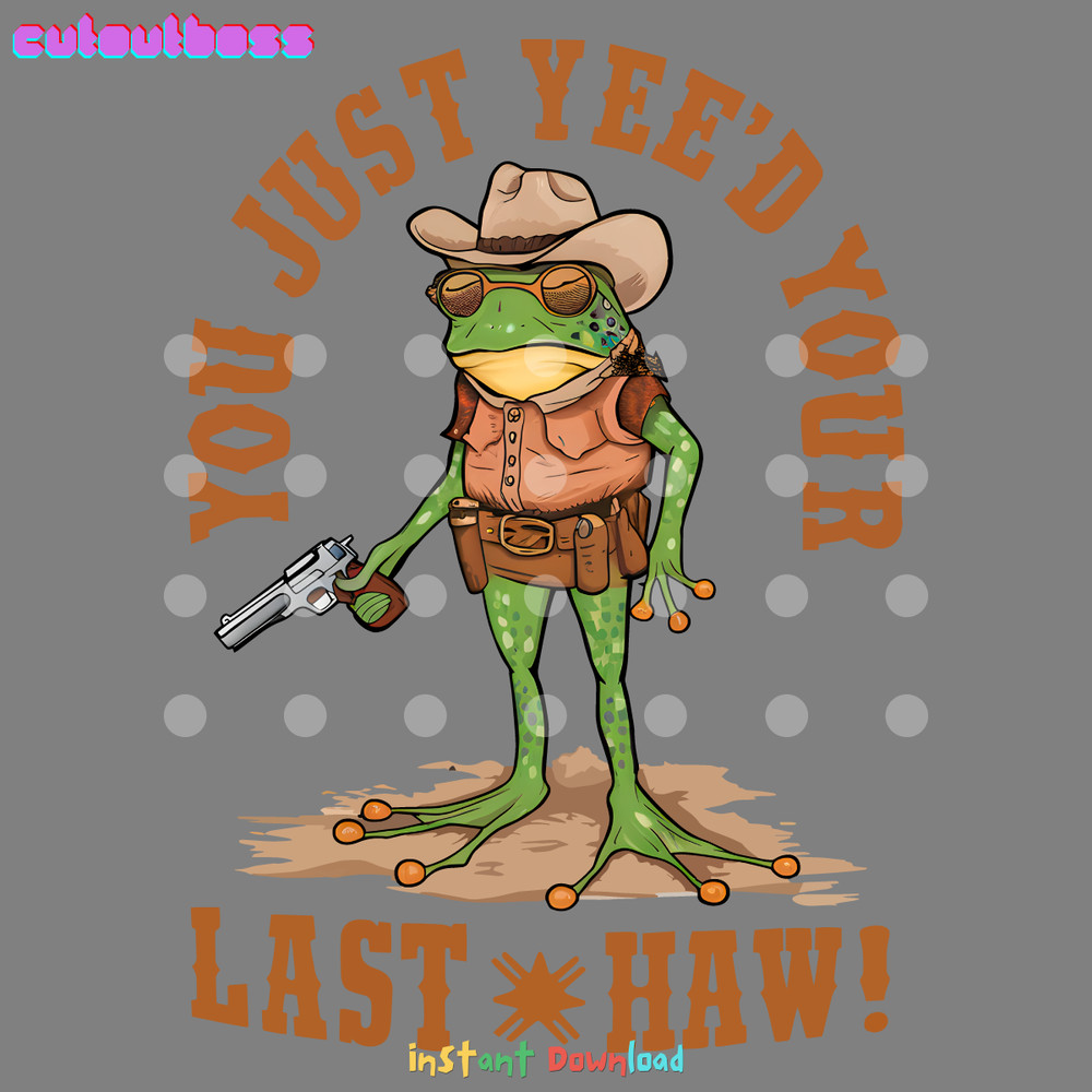 You-Just-Yeed-Your-Last-Haw-Cowboy-Frog-PNG-3105241075.png
