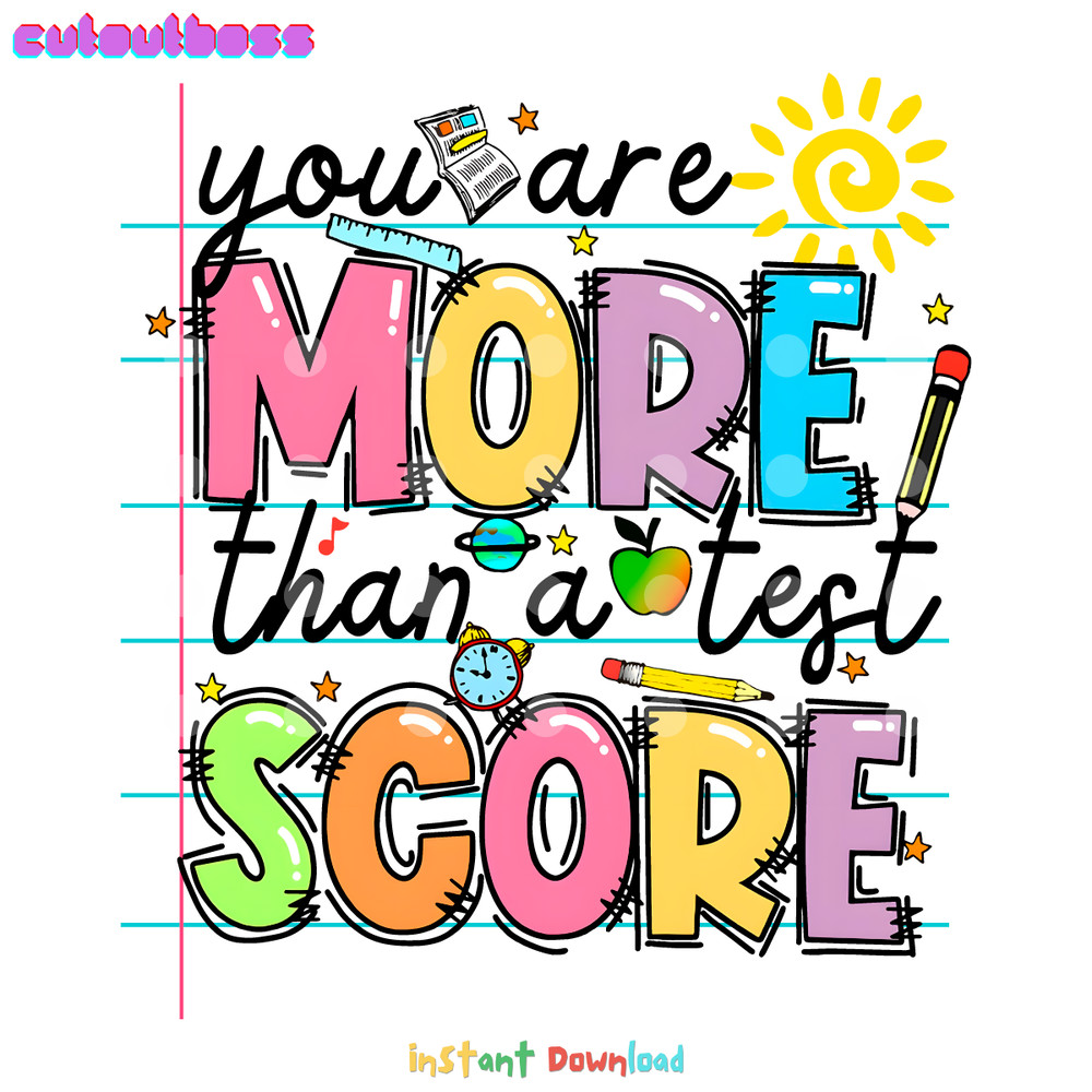 You-Are-More-Than-A-Test-Score-Teacher-Quotes-PNG-2803241025.png