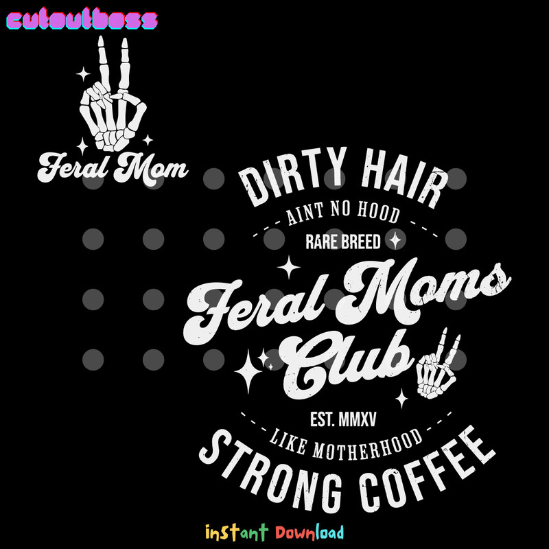 Feral-Moms-Club-Dirty-Hair-Strong-Coffee-SVG-2803241054.png