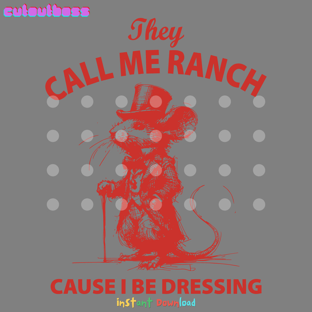 They-Call-Me-Ranch-Cause-I-Be-Dressing-Mouse-Meme-2703241082.png