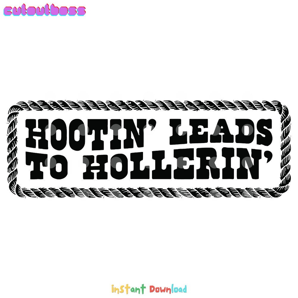 Retro-Quote-Hootin-Leads-To-Hollerin-SVG-2703241077.png