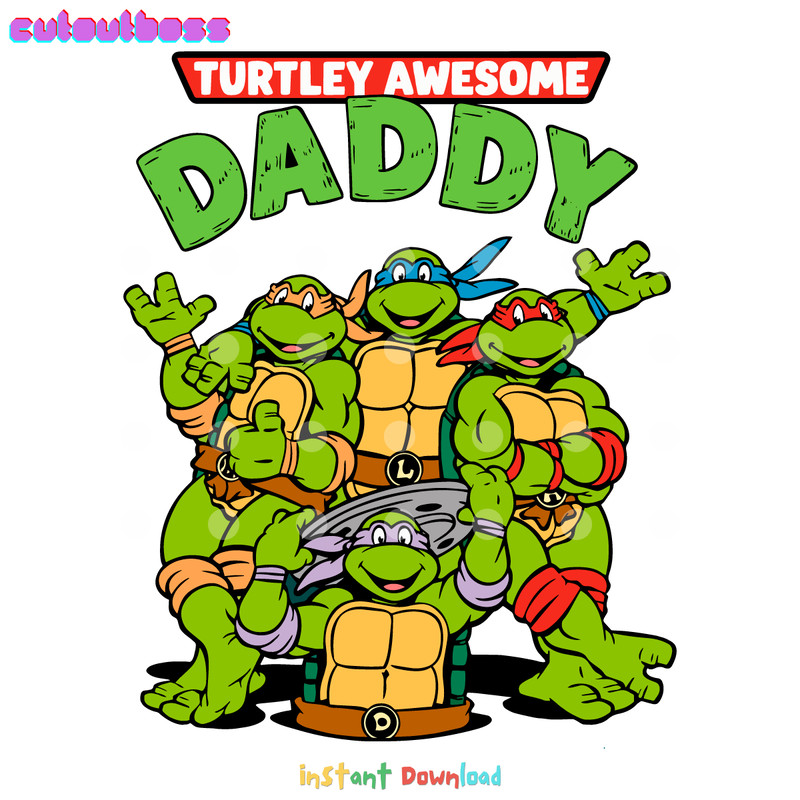 Turtley-Awesome-Daddy-Mutant-Ninja-Turtles-SVG-3105241069.png
