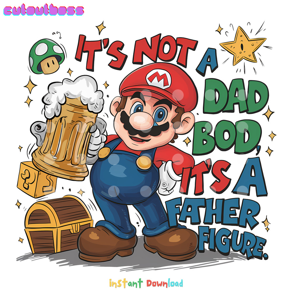 Super-Mario-Its-Not-A-Dad-Bod-Its-A-Father-3005241042.png