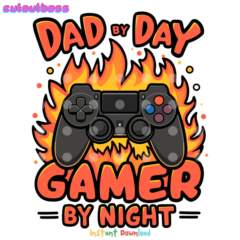Fire-Dad-By-Day-Gamer-By-Night-Fathers-Day-SVG-3005241048.png