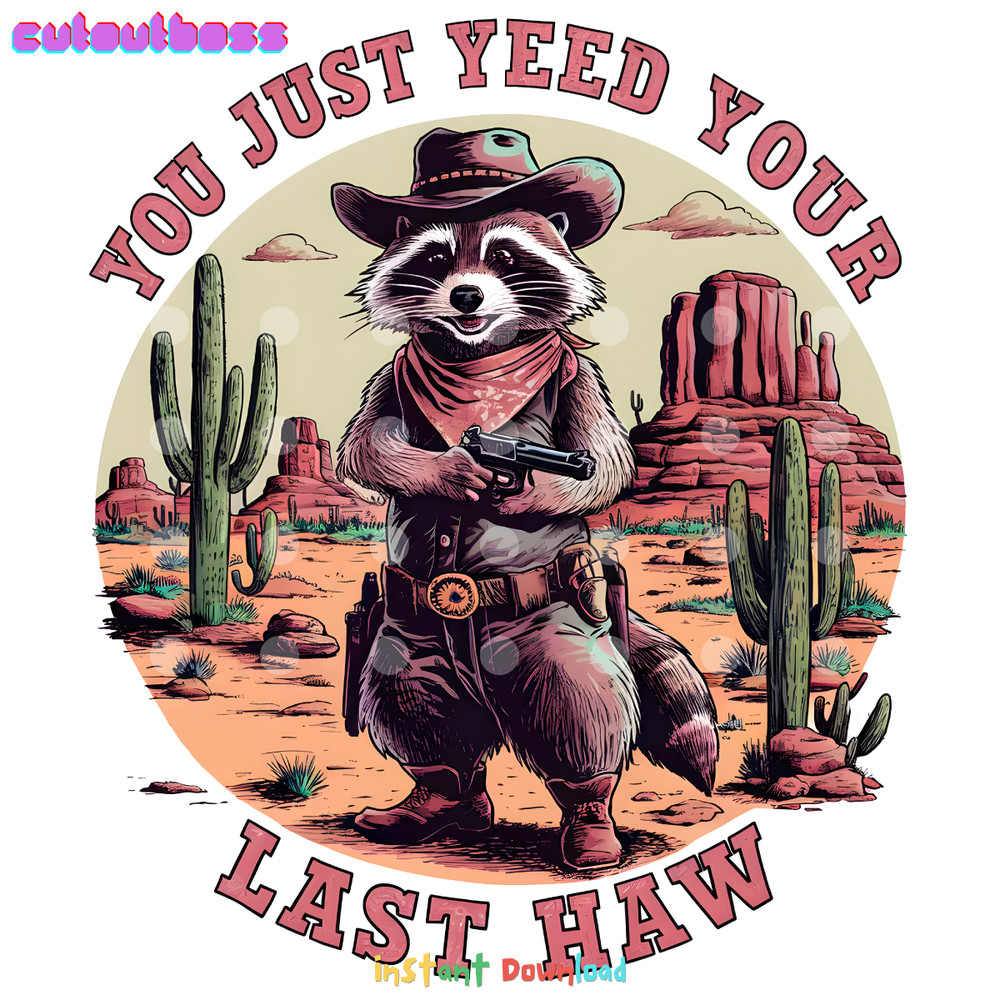 You-Just-Yeed-Your-Last-Haw-Funny-Saying-PNG-3105241073.png