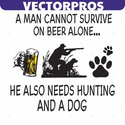 a man cannot survive on beer alone svg, trending svg, men quote svg, drink beer svg, hunting svg, dog dad svg, dog svg,