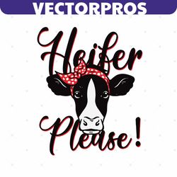 heifer please svg, trending svg, cow svg, heifer svg, black cow svg, funny cow svg, farm svg, farm girl svg, farmer svg,