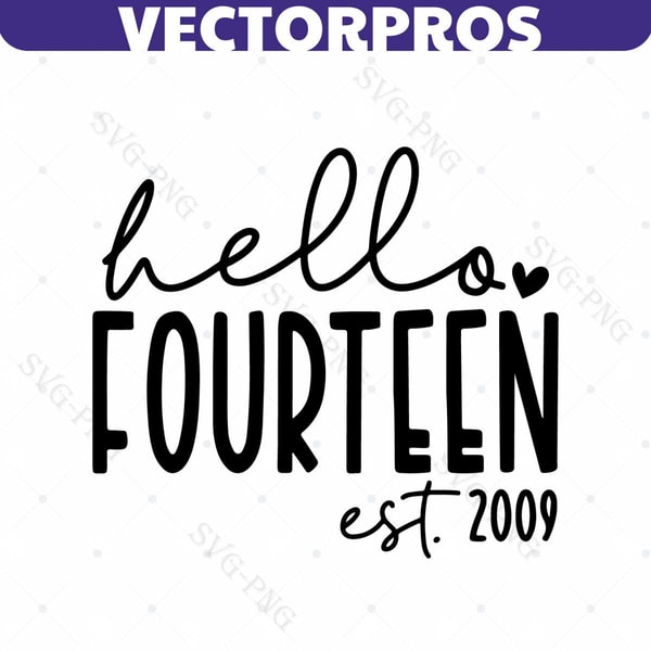 Hello Fourteen SVG, PNG, 14th Birthday Svg, 14 Svg, 14th Bir - Inspire ...