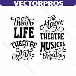 cod288- theatre life, theatre is art svg,theatre svg, bundle theatre png, bundle cricut cut file