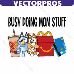 busy doing mom stuff bluey bingo svg