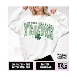 lucky teacher svg png, one lucky teacher svg png, st patricks day svg, st patricks shirt, st paddys day svg, funny st pa