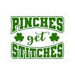 pinches get stitches svg | irish png | funny st patrick&39s day svg | digital download