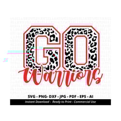 leopard go warriors svg,warriors svg,warriors cheer svg,warriors mascot svg,warriors pride,team mascot,school team svg,team spirit,cricut