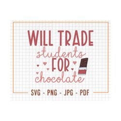 will trade students for chocolate svg png teacher valentines sublimation retro boho class love v day svg png design digital download