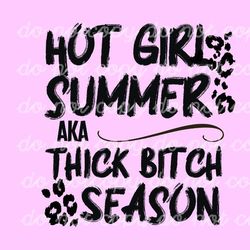 hot girl summer aka thick bitch season svg/png clipart (original)