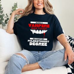 being a vampire was tough funny phlebotomy student graduate nurse life lab tech gift t-shirt