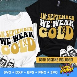 in september we wear gold svg, childhood cancer awareness svg, gold svg, awareness ribbon svg, cancer ribbon svg png dxf