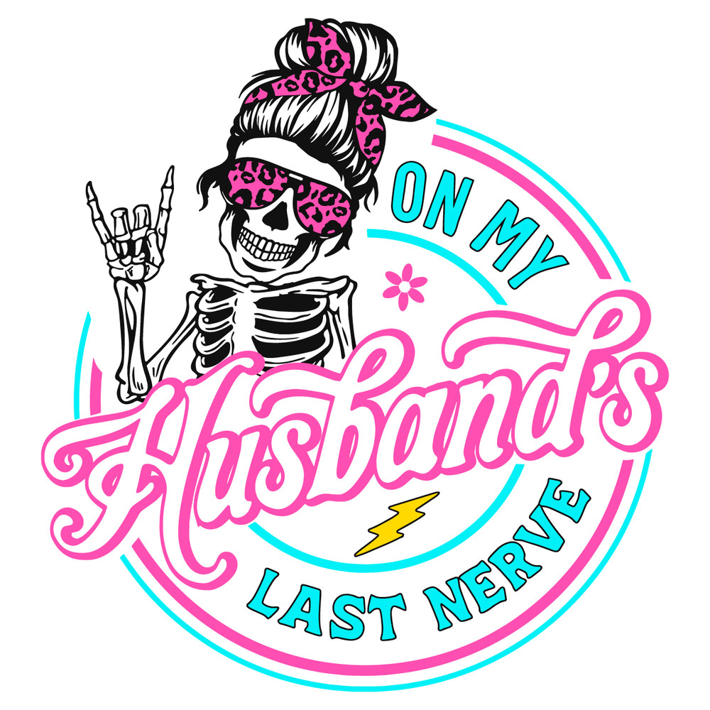 On-My-Husbands-Last-Nerve-Skeleton-SVG-Digital-Download-Files-2803241056.png