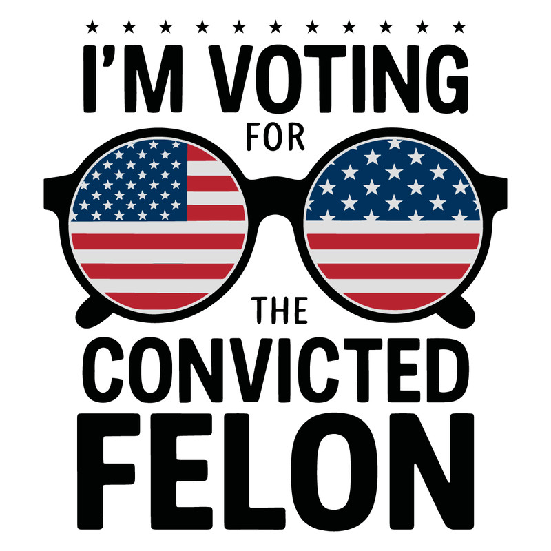 Election-Trump-Vote-For-The-Convicted-Felon-Svg-0406242029.png
