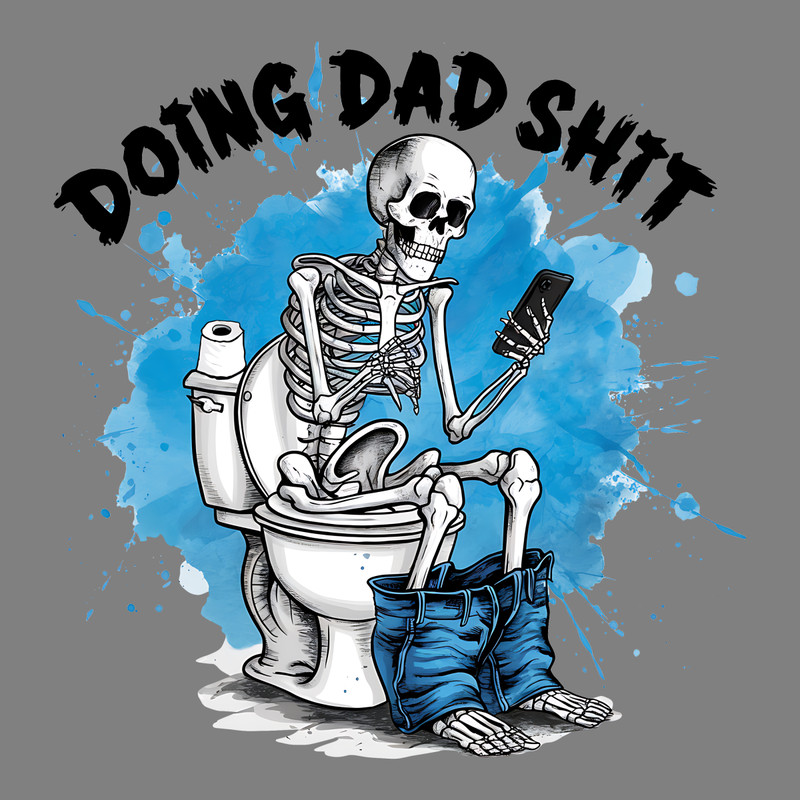 Doing-Dad-Shit-Skeleton-Funny-PNG-Digital-Download-Files-1305242030.png
