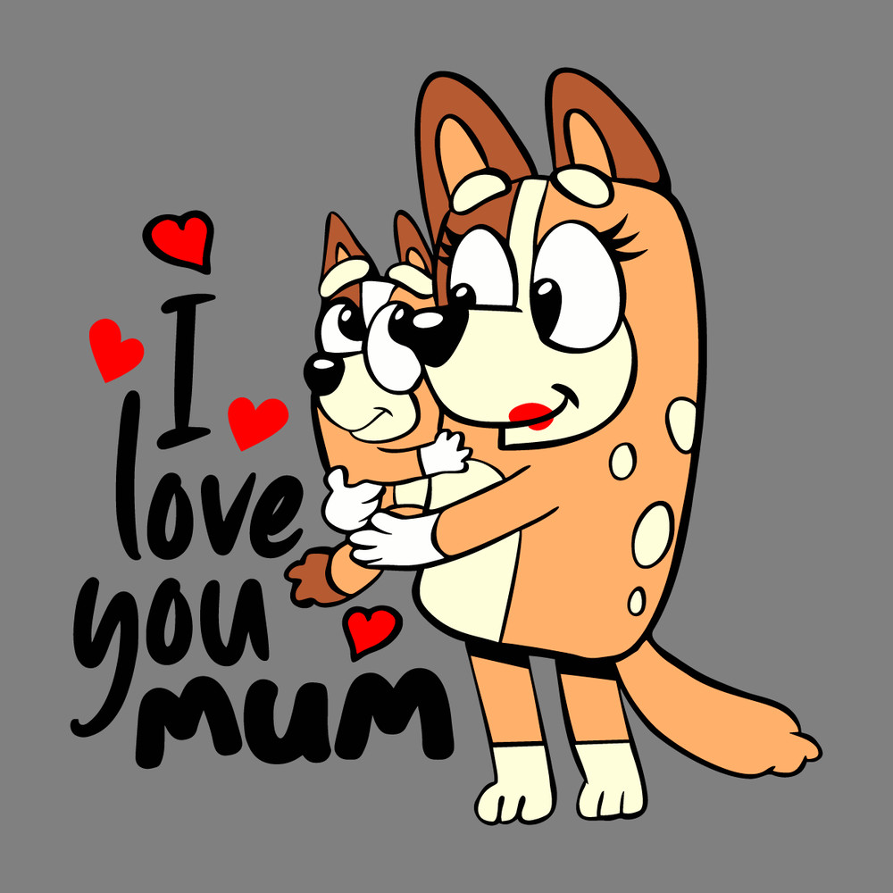 Bluey-I-Love-You-Mum-Chilli-Heeler-SVG-Digital-Download-2603241032.png
