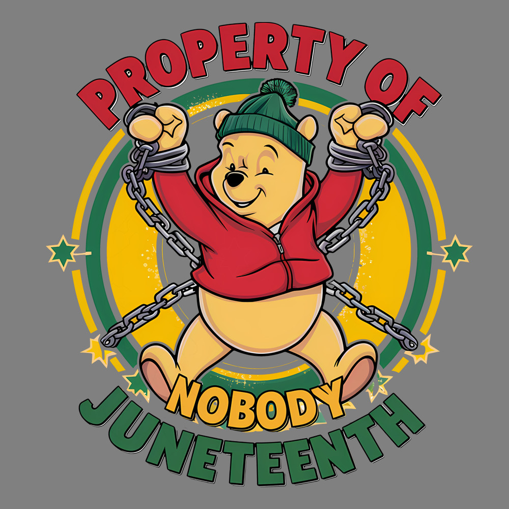 Winnie-The-Pooh-Property-Of-Nobody-Juneteenth-PNG-2505241011.png