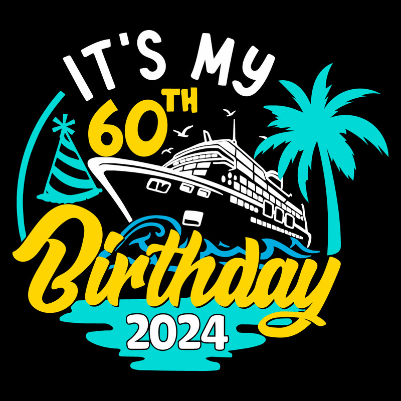 Cruise-Its-My-60th-Birthday-2024-SVG-Digital-Download-Files-2503241097.png