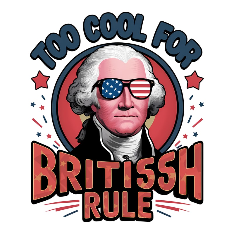 Too-Cool-For-British-Rule-Party-In-The-USA-PNG-3105241052.png