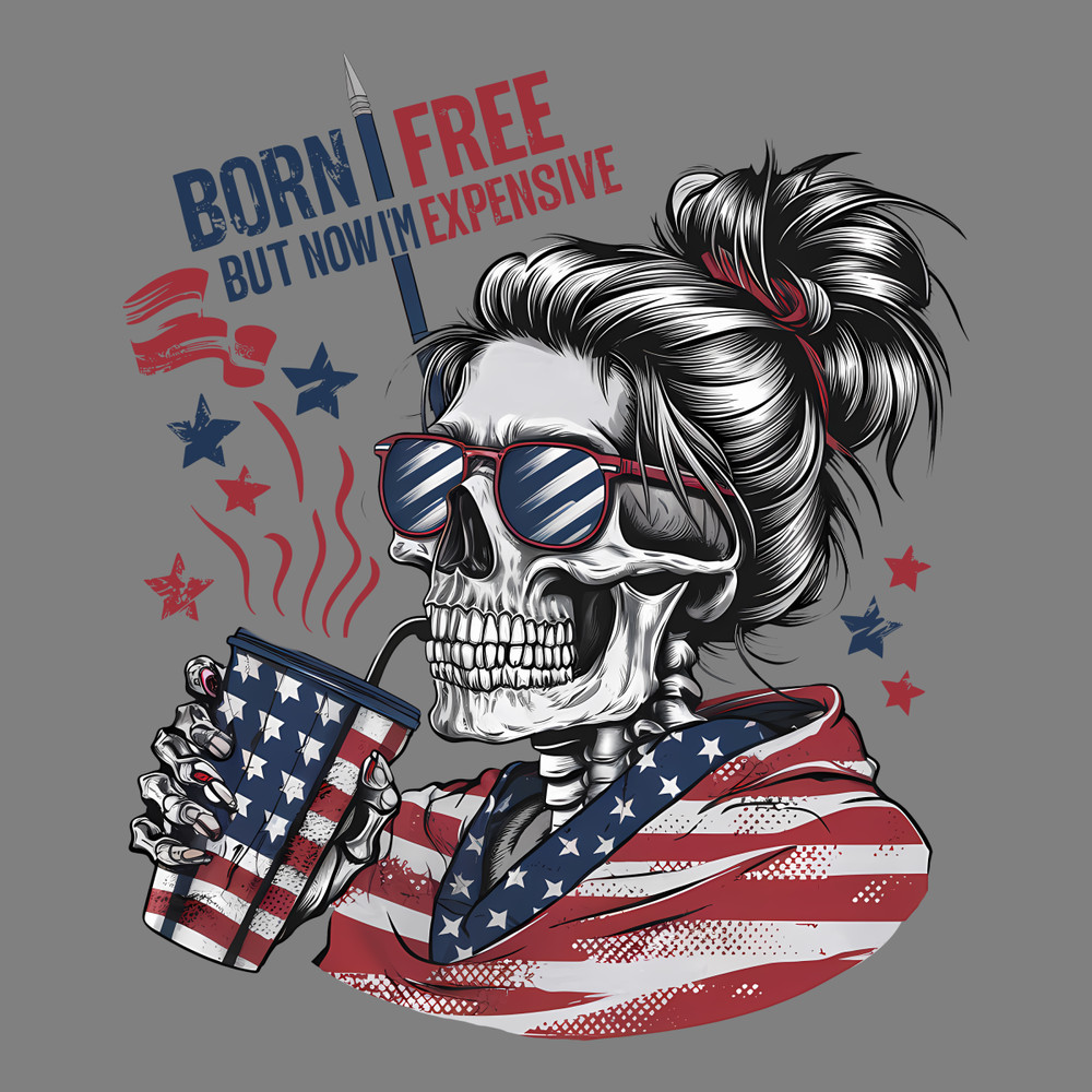Born-Free-But-Now-Im-Expensive-Patriotic-Skull-PNG-2705241049.png