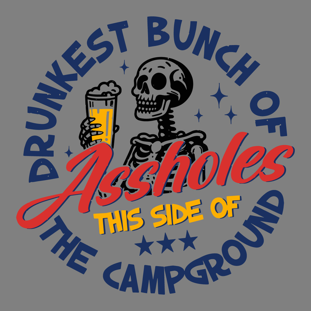 Drunkest-Bunch-Of-Assholes-Side-Of-The-Campground-SVG-0406241073.png