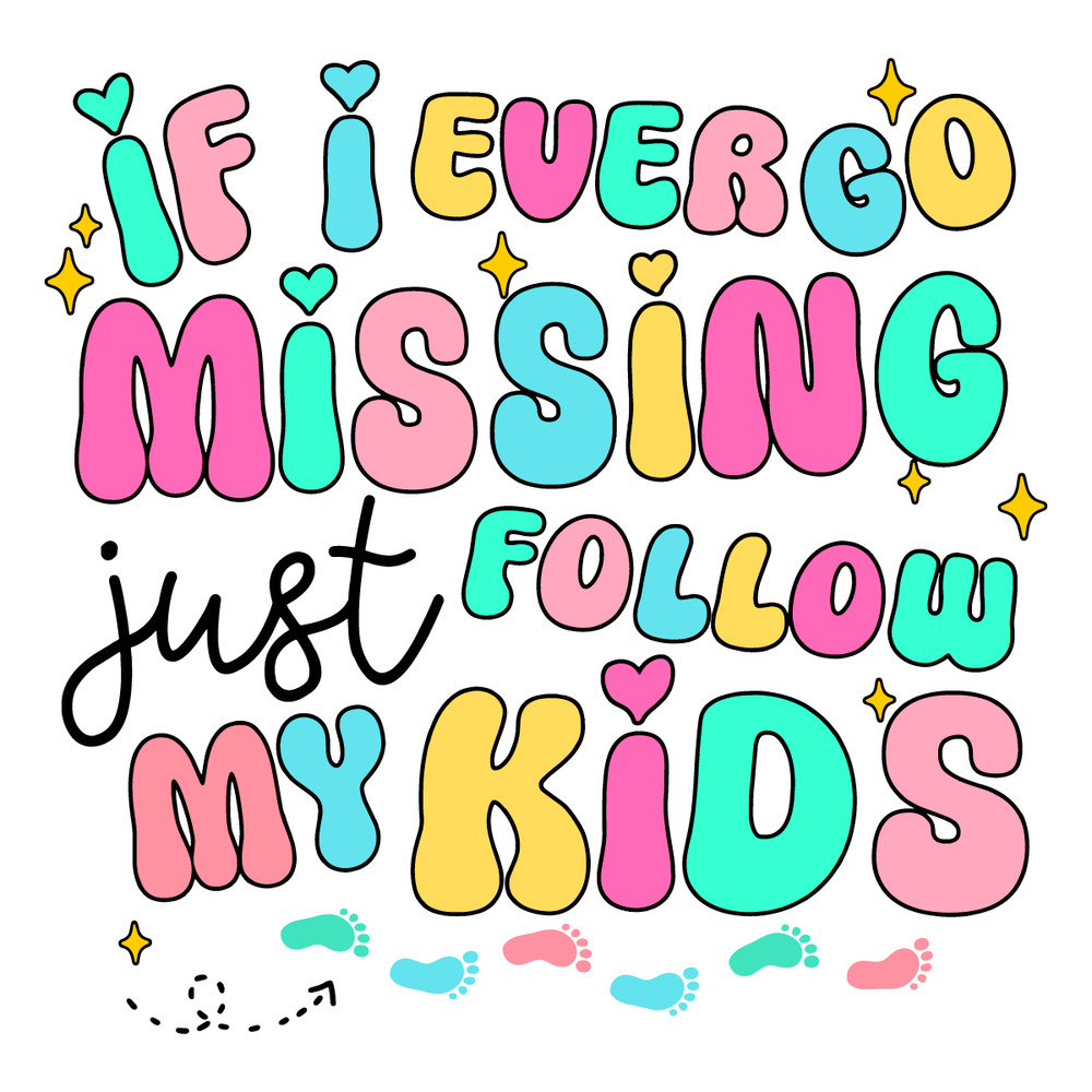If-I-Ever-Go-Missing-Just-Follow-My-Kids-SVG-2903241071.png