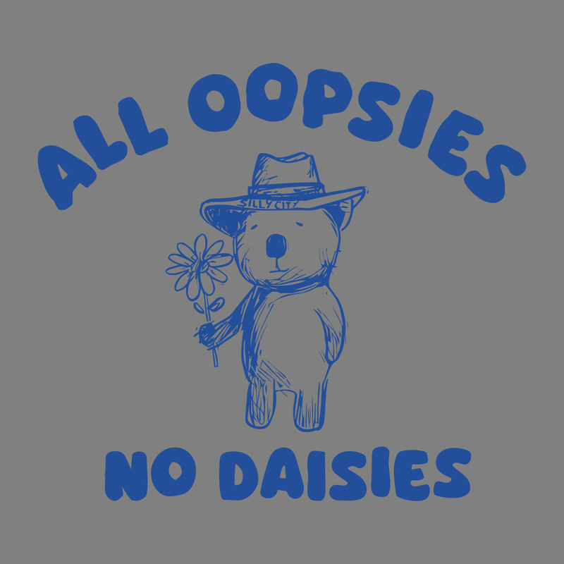 Funny-All-Oopsies-No-Daisies-Bear-Meme-SVG-2703241063.png