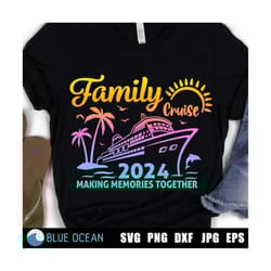 family cruise 2024 svg, family cruise svg, cruise 2024 svg, family vacation shirts, family cruise shirts