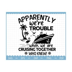we are cruising together svg, cruise ship svg dxf png, cruise svg for shirts, family cruise svg, vacation cruise svg, su
