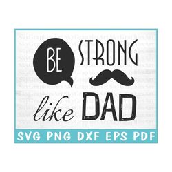 Be Strong Like Dad - Father Day Svg - Dad Silhouette - Shirt Design Png - Svg Files For Cricut - Commercial Use - Instan