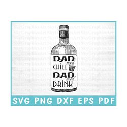 Dad Need Chill, Dad Need Drink - Father Day Svg - Whiskey Daddies - Shirt Design Png - Svg Files For Cricut - Commercial