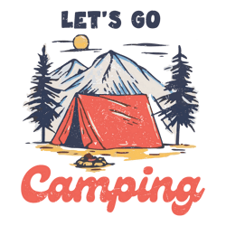 Let's Go Camping Png, Camping Shirt Design, Nature Png, Camp Life Png, Camping Png, Campfire Png, Vintage Retro Sublimat