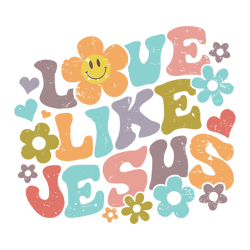Love Like Jesus SVG PNG Sublimation, Retro Jesus Love, Groovy Religious Design, Hoodie Aesthetics png, Boho Floral Retro
