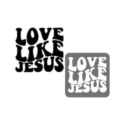 love like jesus, svg png & jpeg, christian svg, religious svg, trendy svg, wavy text, retro svg, silhouette and cricut c
