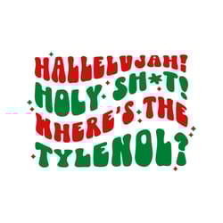 hallelujah holt sh*t wheres the tylenol png the griswalds christmas png sublimation digital designchristmas png c