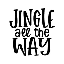 jingle all the way svg / christmas svg / cut file / cricut / commercial use / silhouette / dxf file / christmas decorati