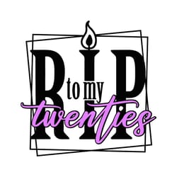 rip to my 20s svg / death to my 20s svg / rip twenties svg / death twenties svg / 30th birthday svg / funeral birthday s