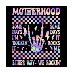 motherhood either way we rockin png