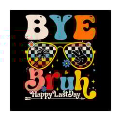 bye bruh happy last day summer vibe png