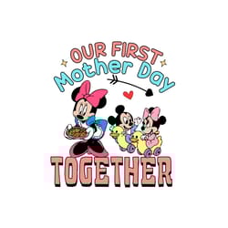 our first mother day together svg
