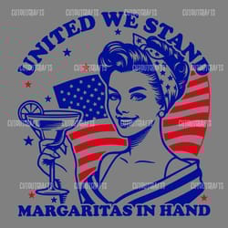 united we stand margarita in hand svg digital download files