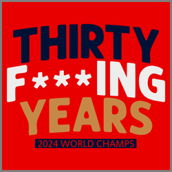 thirty fucking years 2024 world champs svg