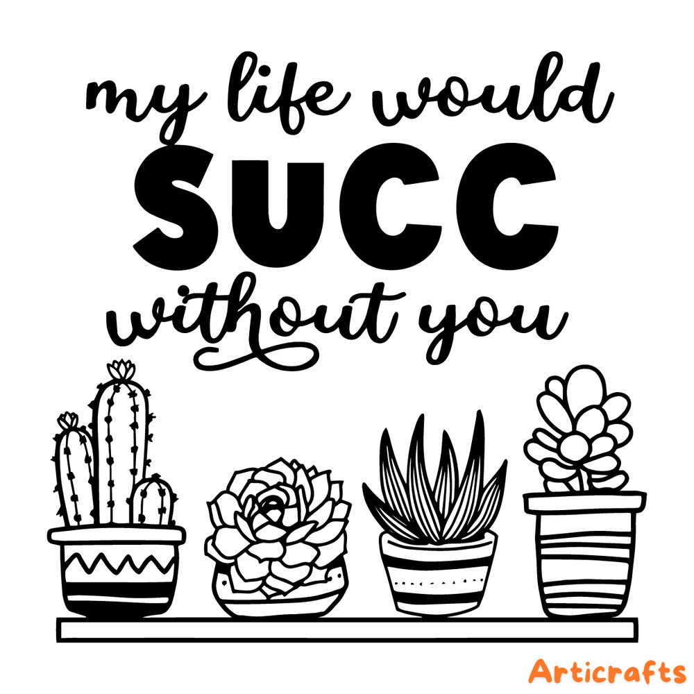 My-Life-Would-Succ-Without-You-Svg-Png-Eps-Jpg-2260422.png