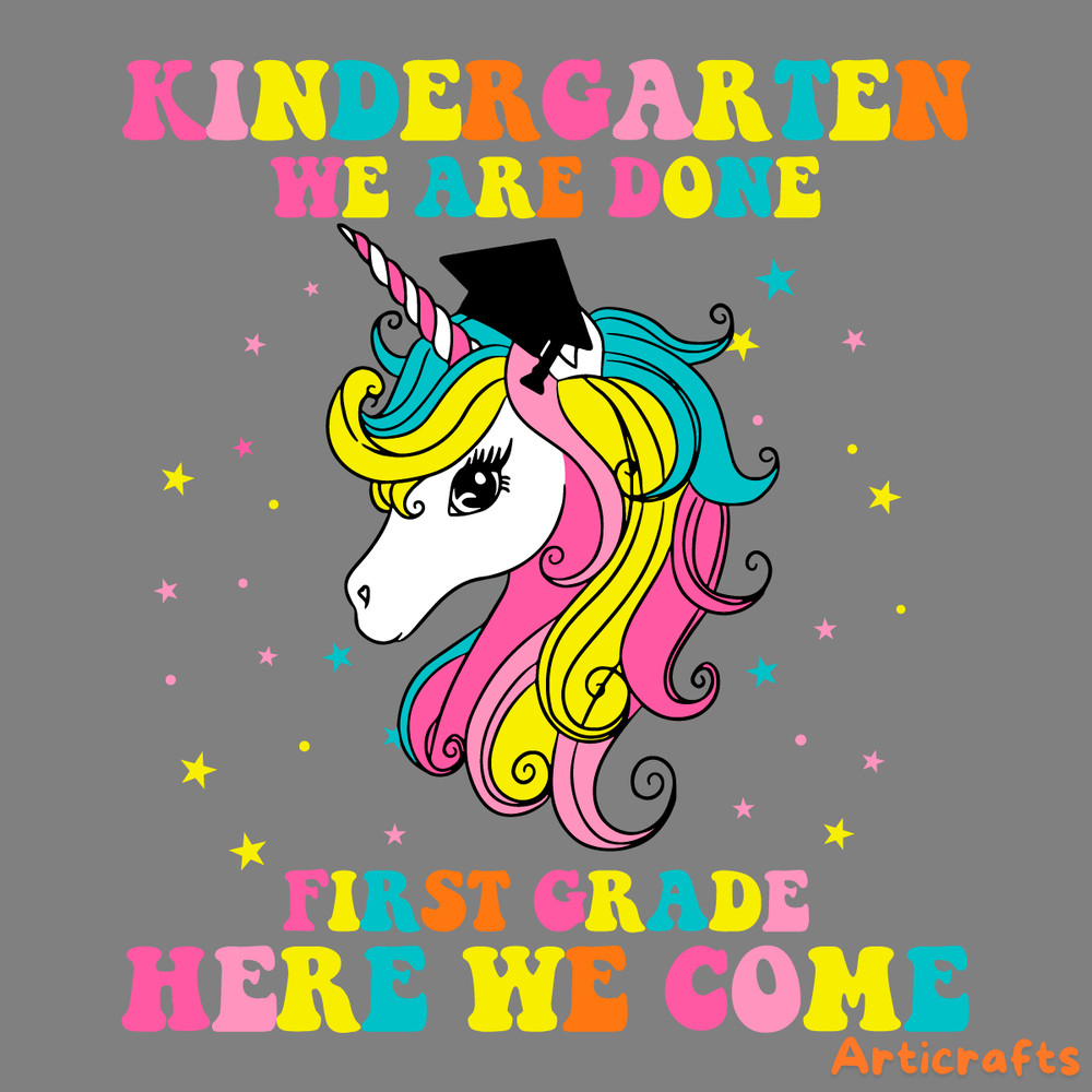 Kindergarten-We-Are-Done-First-Grade-Here-We-Come-Svg-2252415.png